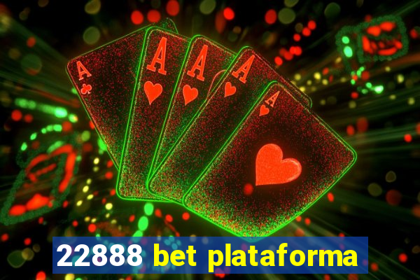 22888 bet plataforma